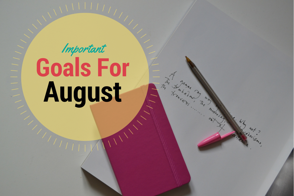 Important Goals for August